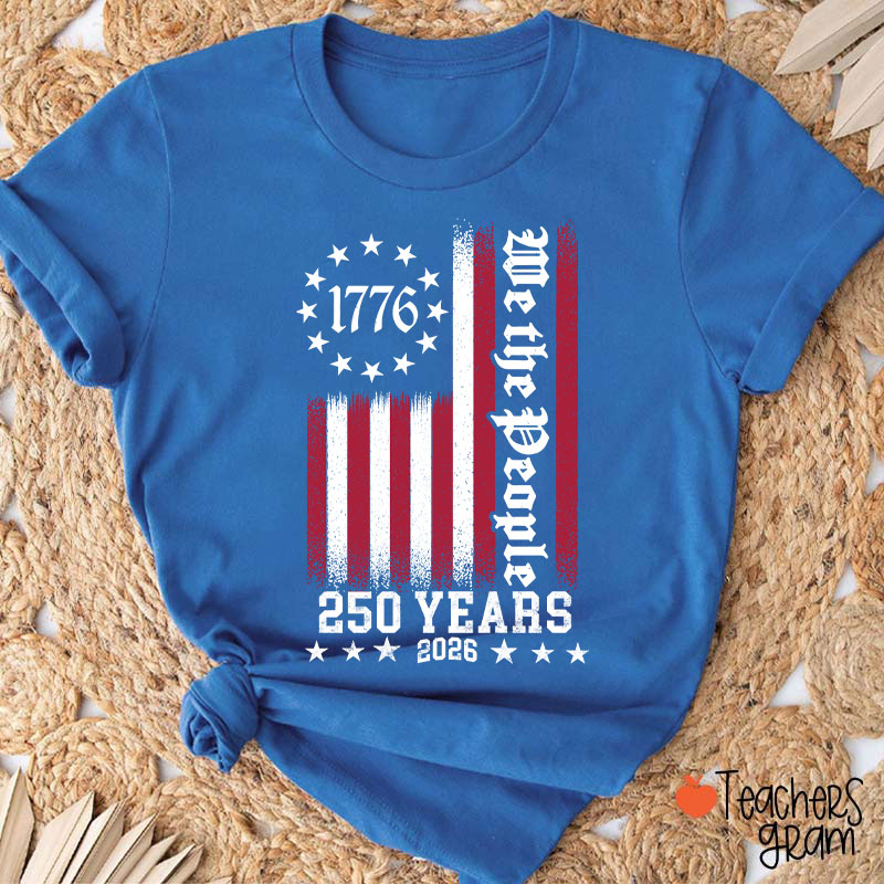 250th America Anniversary We The People Teacher T-Shirt