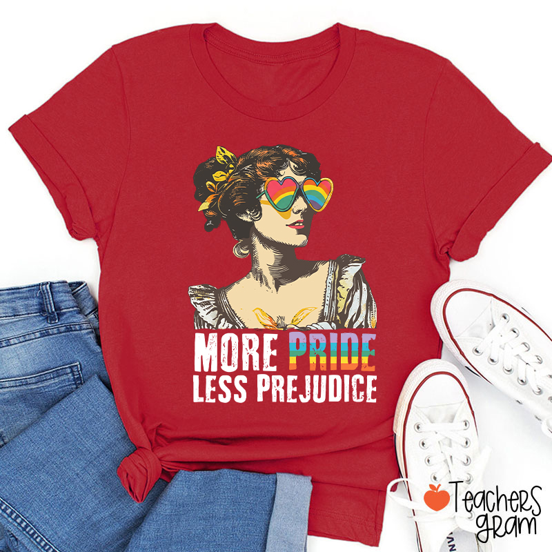 More Pride Less Prejudice Teacher T-Shirt