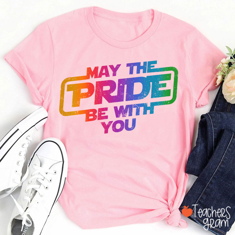 May The Pride Be With You Teacher T-Shirt