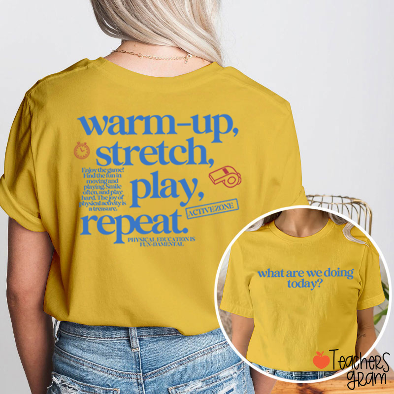 PE Teacher Warm Up Stretch Play Repeat Graphic Teacher Two Sided T‑Shirt