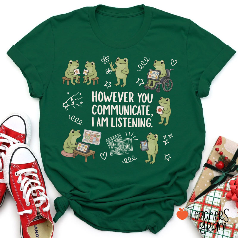 Cute Frogs However You Communicate I Am Listening Teacher T-Shirt