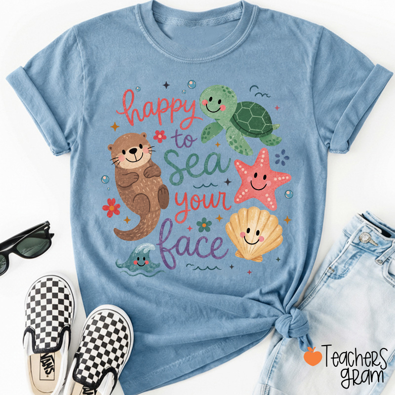 Happy To Sea Your Face Ocean Animal Teacher T-Shirt