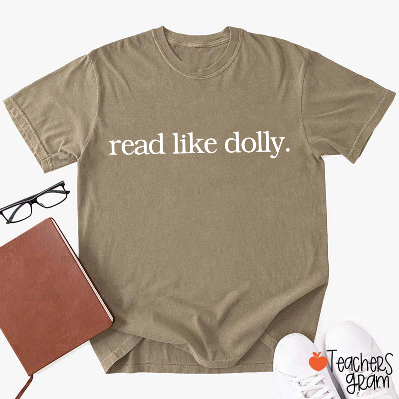 Read Like Dolly Simple Text Print Teacher T‑Shirt