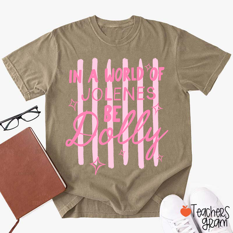 In A World Of Jolenes Be Dolly Pink Stripes Sparkle Country Music Teacher T-Shirt
