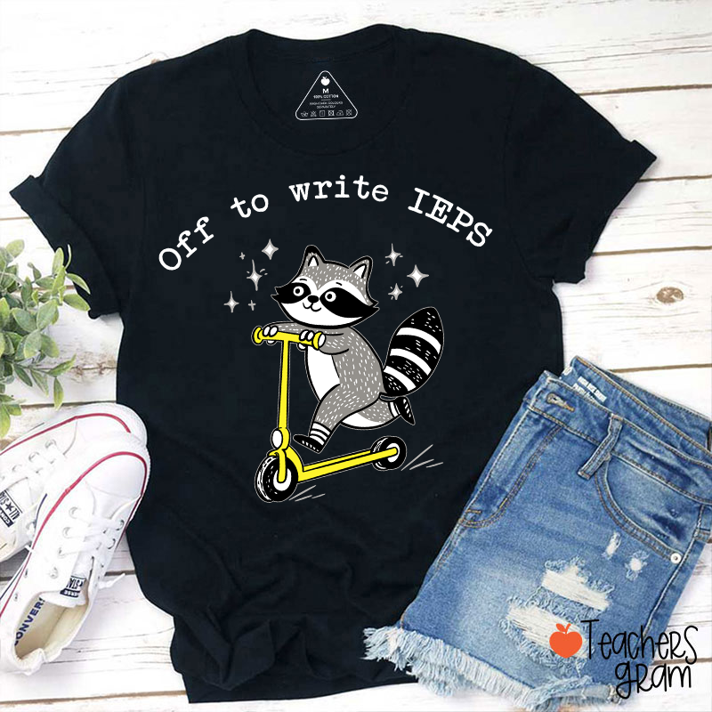 Funny Raccoon Off To Write IEPS Teacher T-Shirt