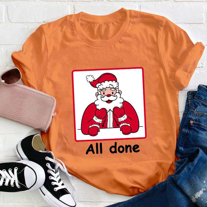 All Done Christmas Teacher T-Shirt