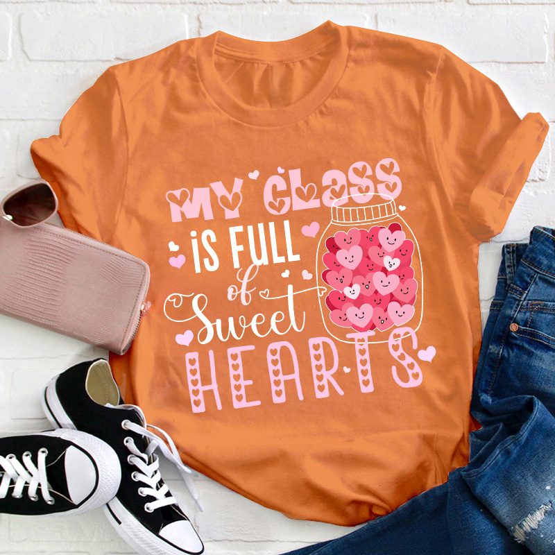 My Class Is Full Of Sweet Hearts Teacher T-Shirt