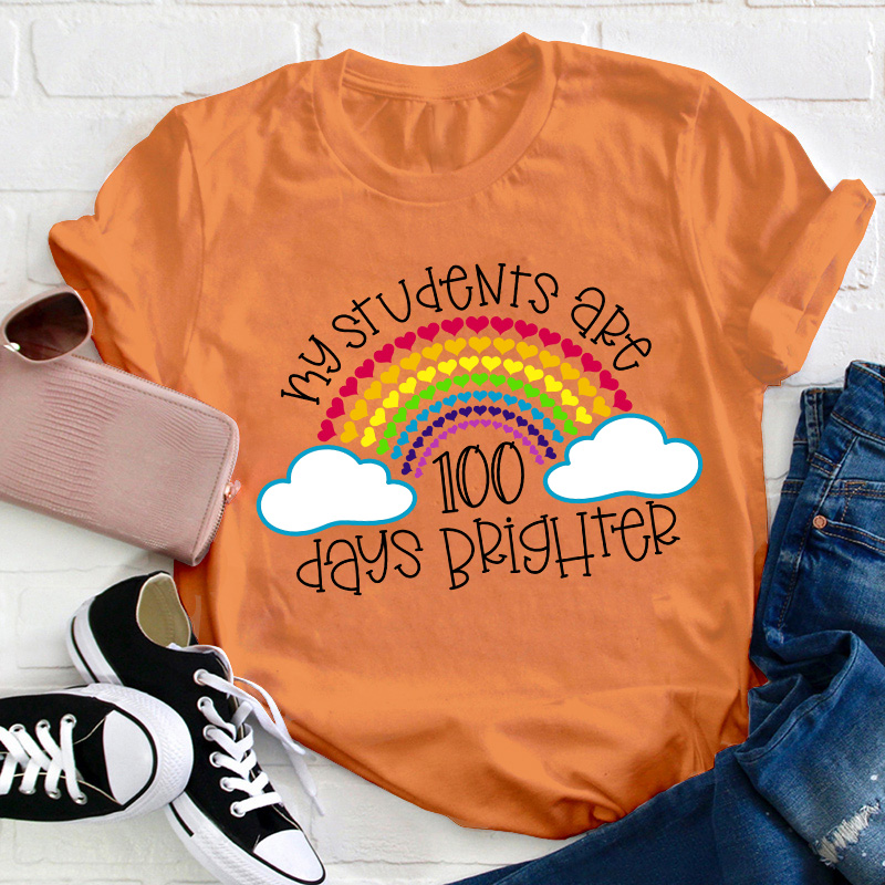 My Students Are 100 Days Brighter Teacher T-Shirt