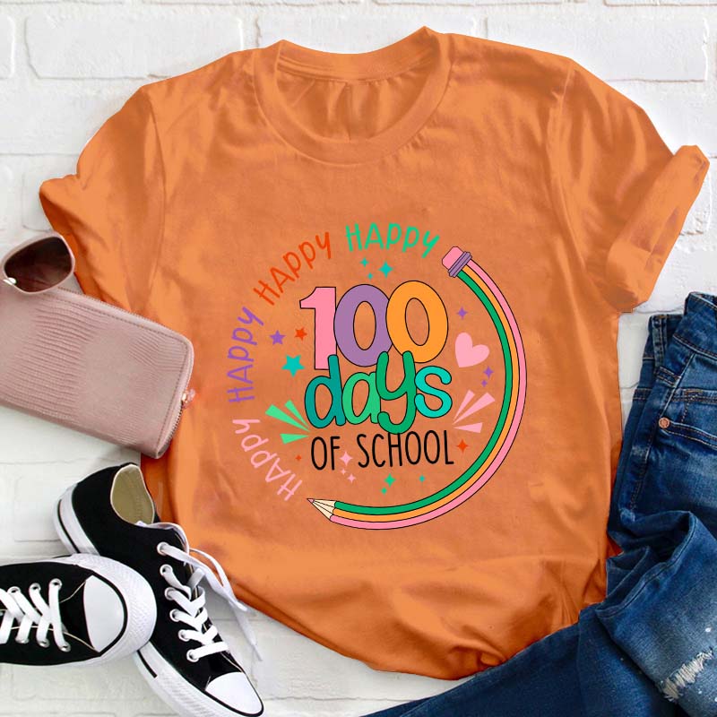 Happy Happy Happy Happy 100 Days Of School Teacher T-Shirt