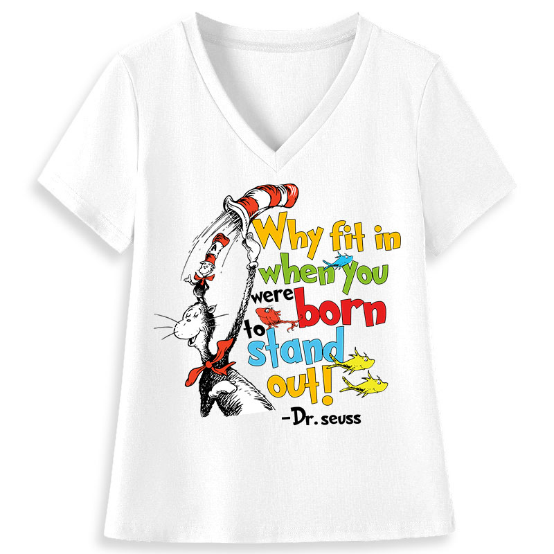 Why Fit In When You Were Born To Stand Out Teacher Female V-Neck T-Shirt