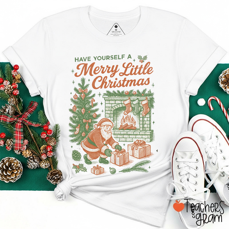 Have Yourself A Merry Little Christmas Teacher T-Shirt