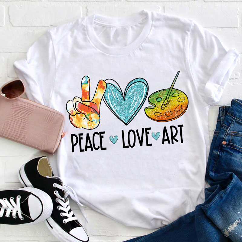 Peace Love Art Painting Palette Teacher T-Shirt