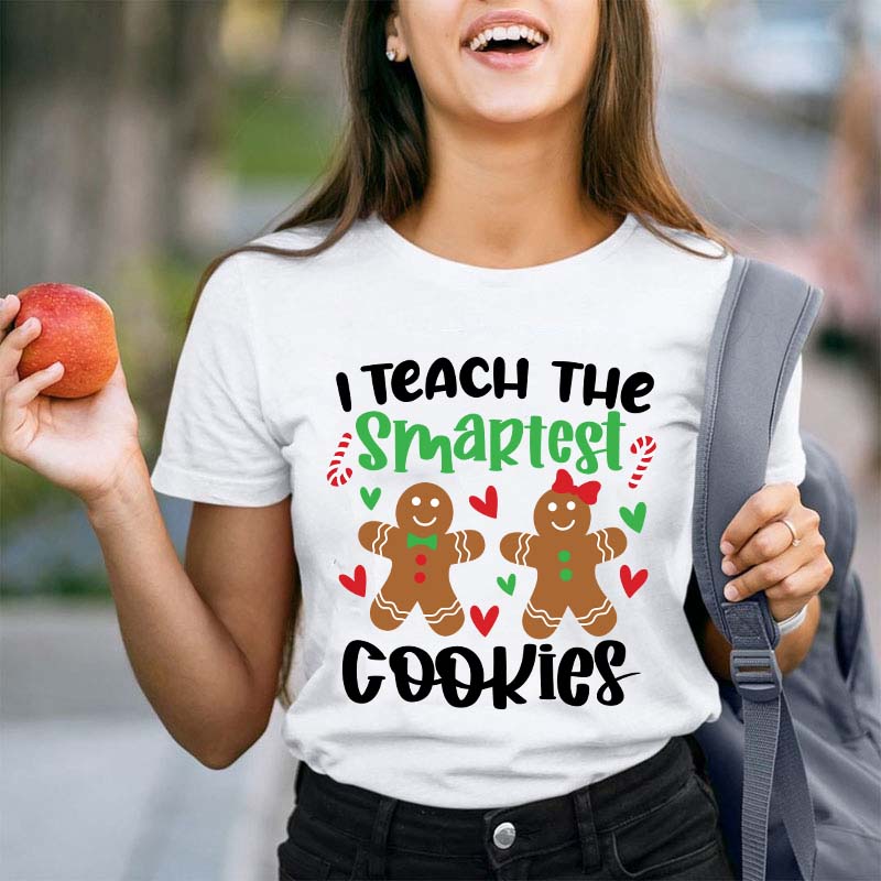 I Teach The Smartest Cookies Teacher T-Shirt