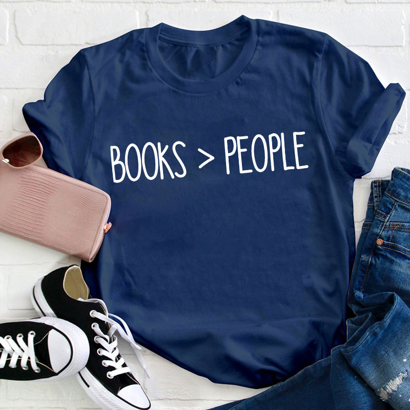 Books Are Bigger Than People Teacher T-Shirt