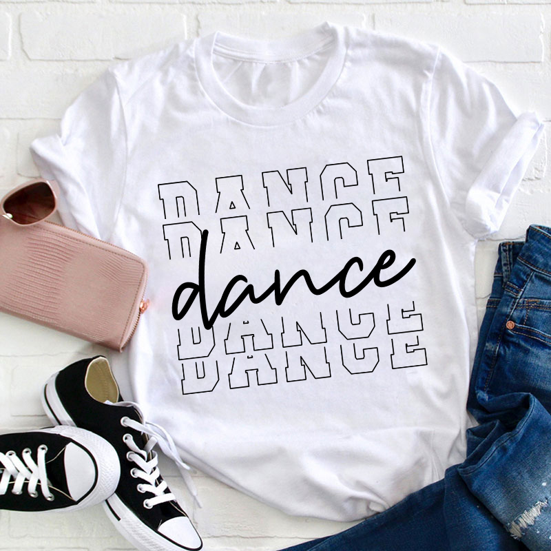 Dance Dance Dance Teacher T-Shirt Sale-Teachersgram