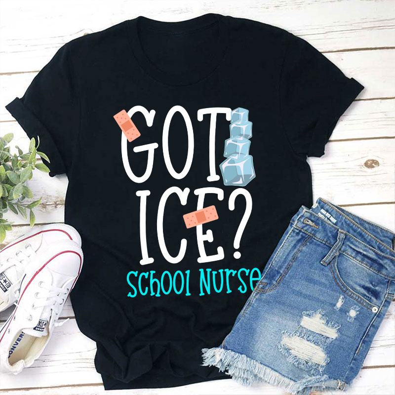 Got Ice School Nurse T-Shirt Sale-Teachersgram