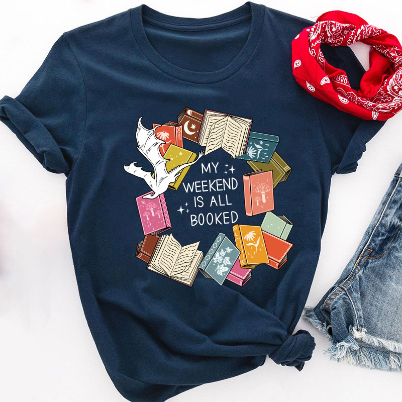 Book Lover My Weekend Is All Booked Teacher T-Shirt