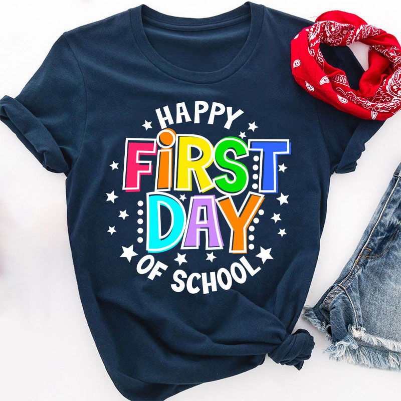 Back To School Happy First Day Of School Teacher T-Shirt