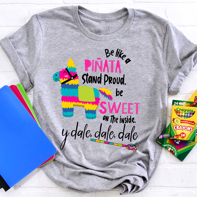 Stand Proud Be Sweet On The Inside And Go Go Go Spanish Teacher T-Shirt
