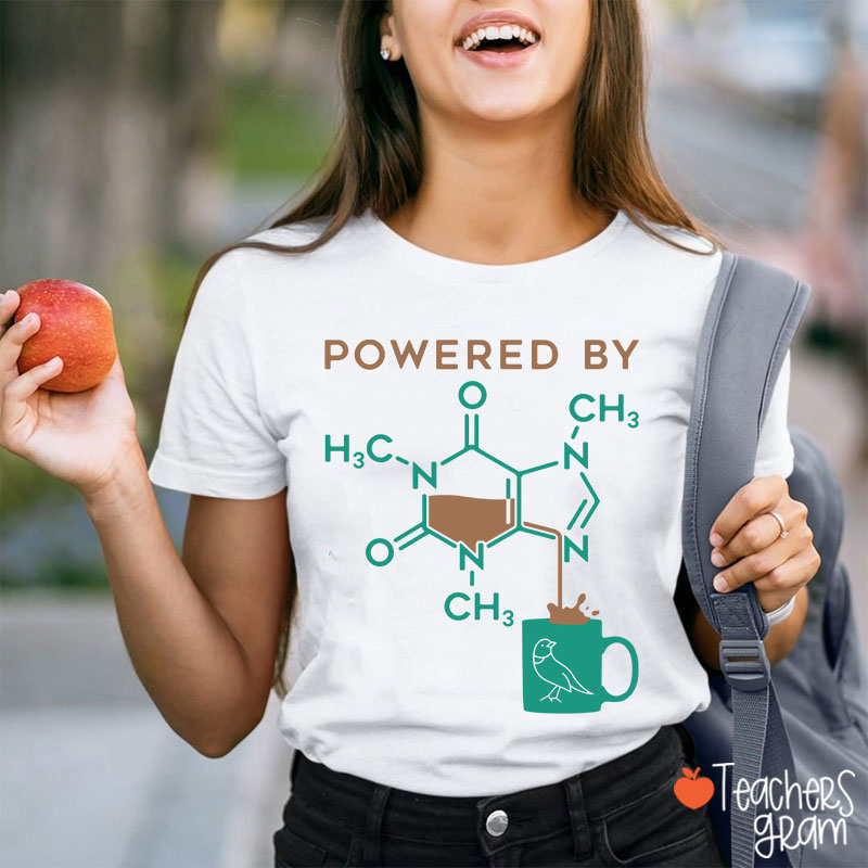 Powered By Caffeine Teacher T-Shirt