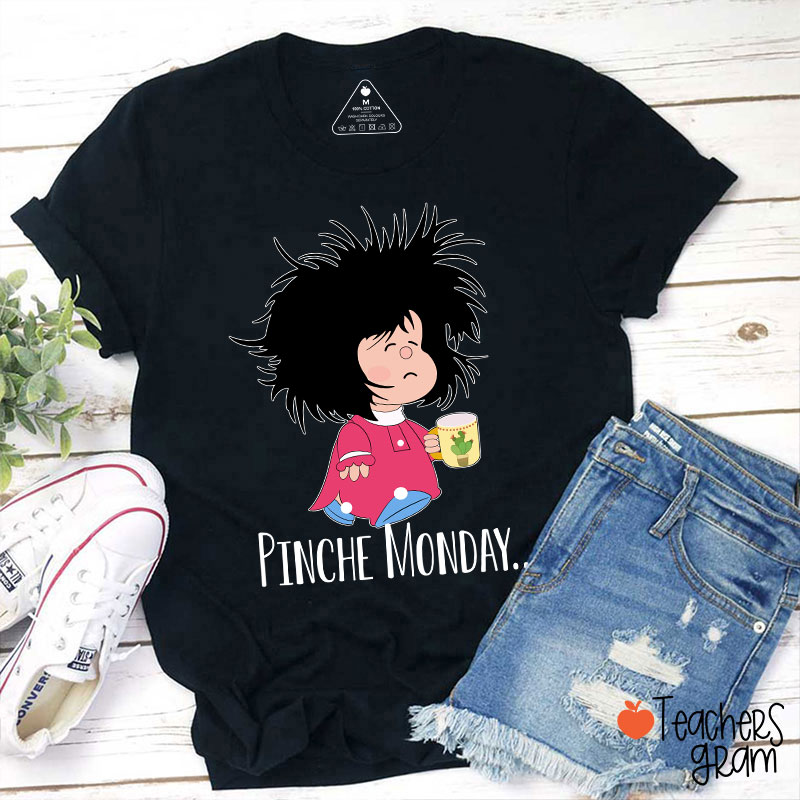 Pinche Monday Spanish Teacher T-Shirt