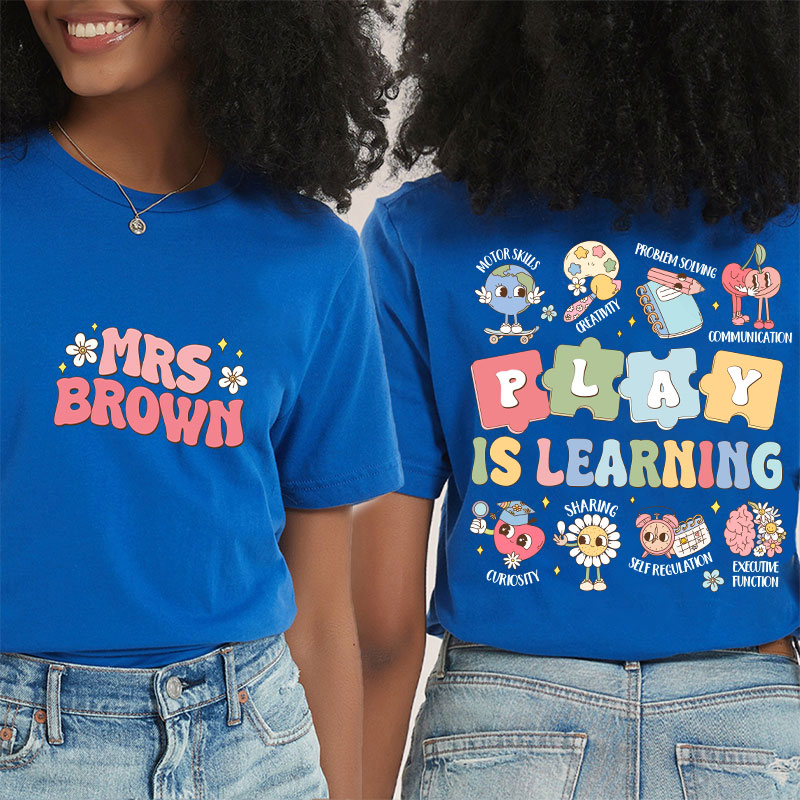 Personalized Name Play Is Learning Puzzle Teacher Two Sided T-Shirt