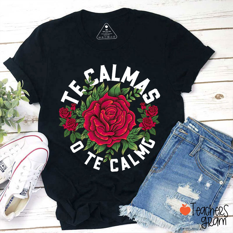 Te Calmas O Te Calmo Spanish Teacher T-Shirt