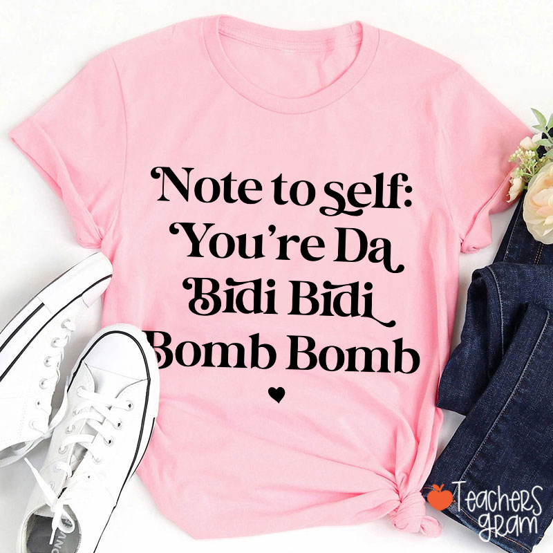 Note To Self You're Da Bidi Bidi Bomb Bomb Spanish Teacher T-Shirt