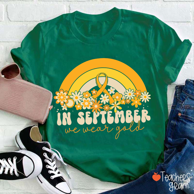 Gold Rainbow In September We Wear Gold Teacher T-Shirt