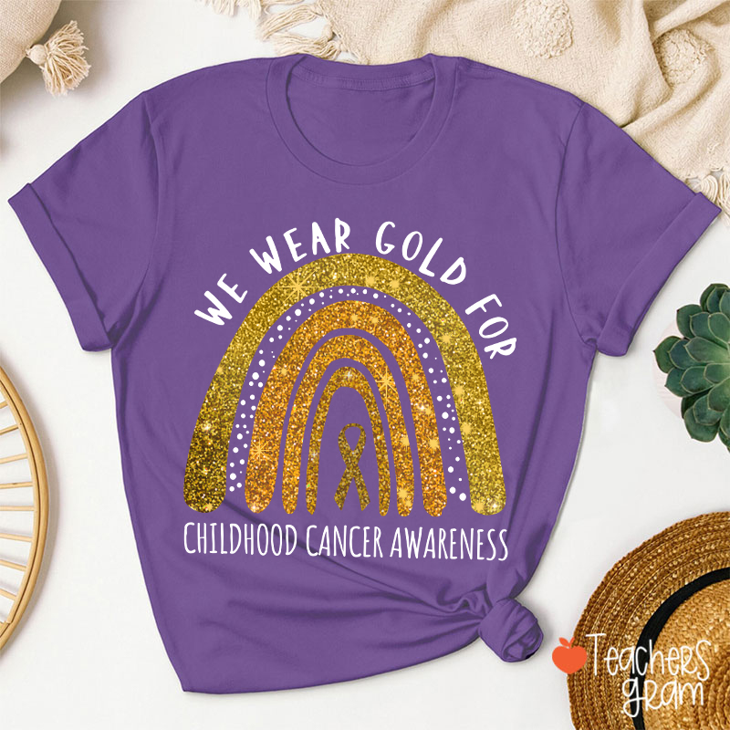 Yellow Rainbow We Wear Gold For Childhood Cancer Awareness Teacher T-Shirt
