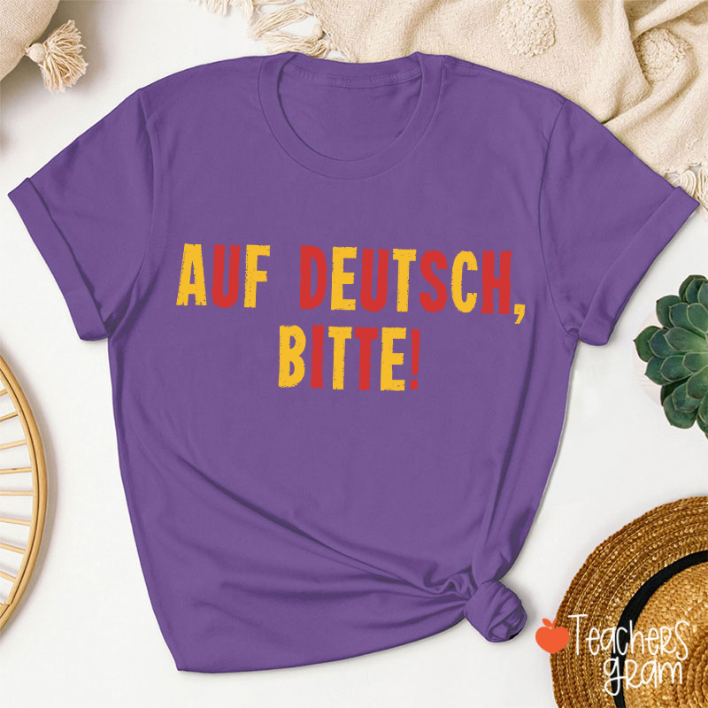 Auf Deutsch Bitte German Teacher T-Shirt