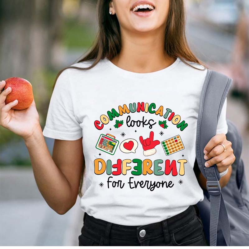 Communication Looks Different For Everyone Teacher T-Shirt