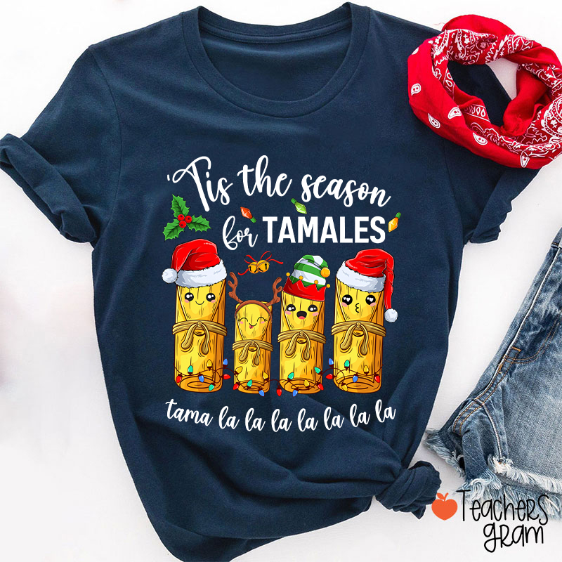 Tis The Season For Tamales Spanish Teacher T-Shirt
