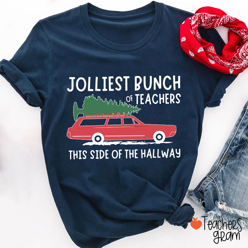 Jolliest Bunch Of Teachers This Side Of The Hallway Teacher T-Shirt
