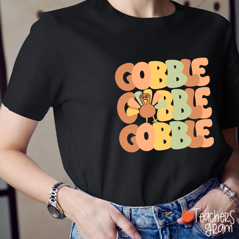 Gobble Gobble Turkey Teacher T-Shirt