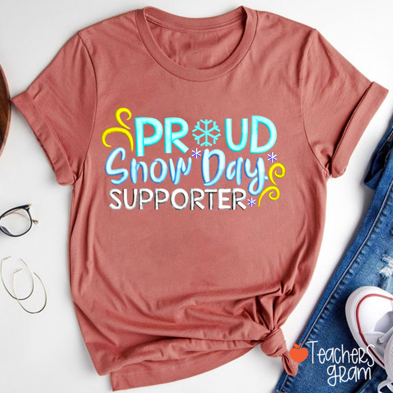 Proud Snow Day Supporter Teacher T-Shirt