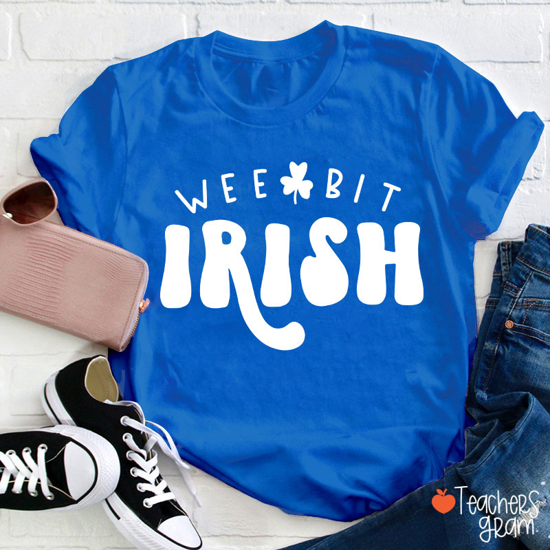 Wee Bit Irish Teacher T-Shirt