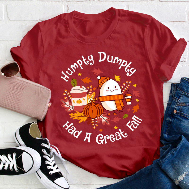 Humpty Dumpty Had A Great Fall Teacher T-Shirt