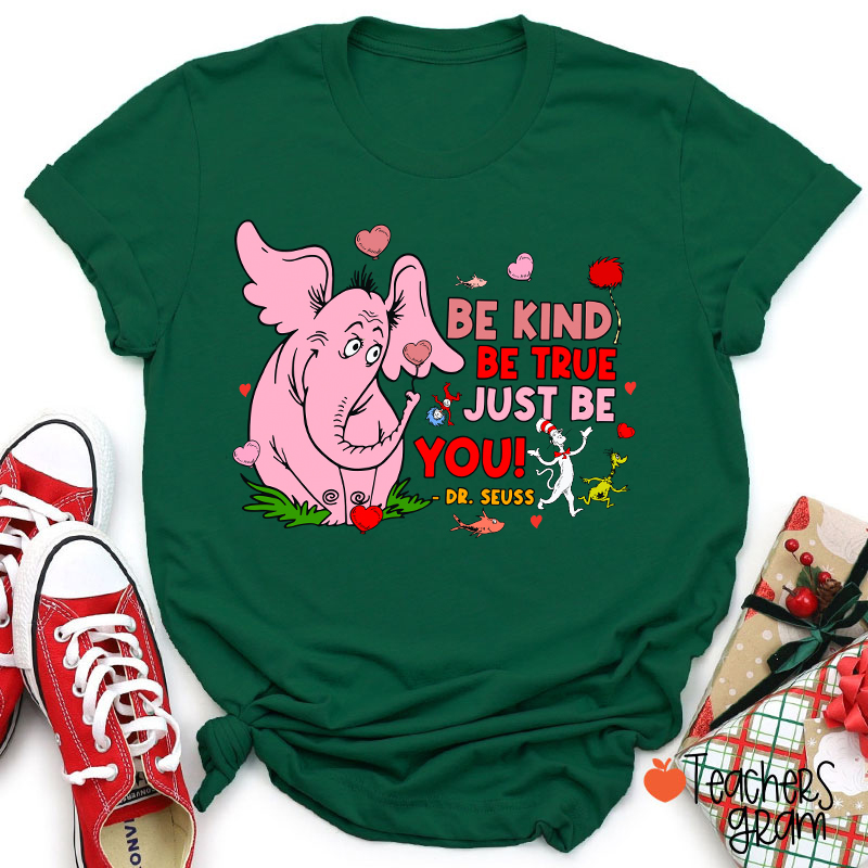 Be Kind Be True Just Be You Cute Teacher T-Shirt