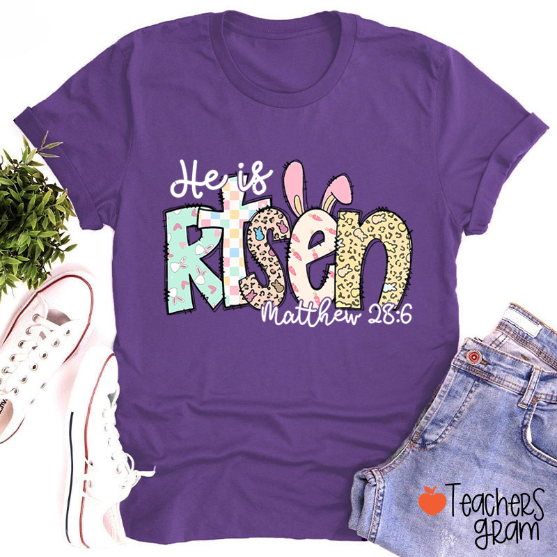 He Is Risen Teacher T-Shirt