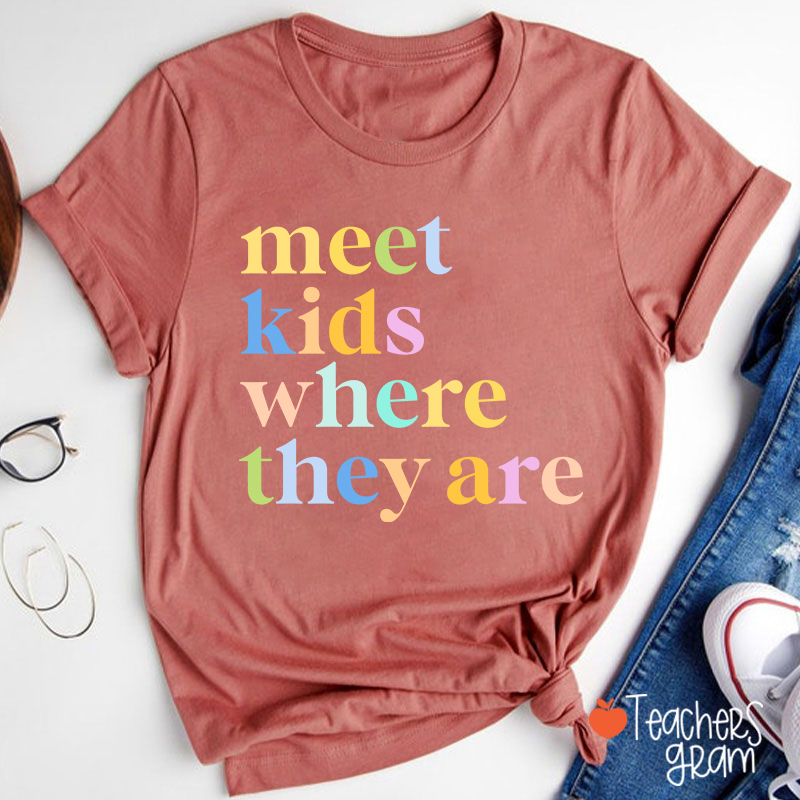Meet Kids Where They Are Teacher T-Shirt