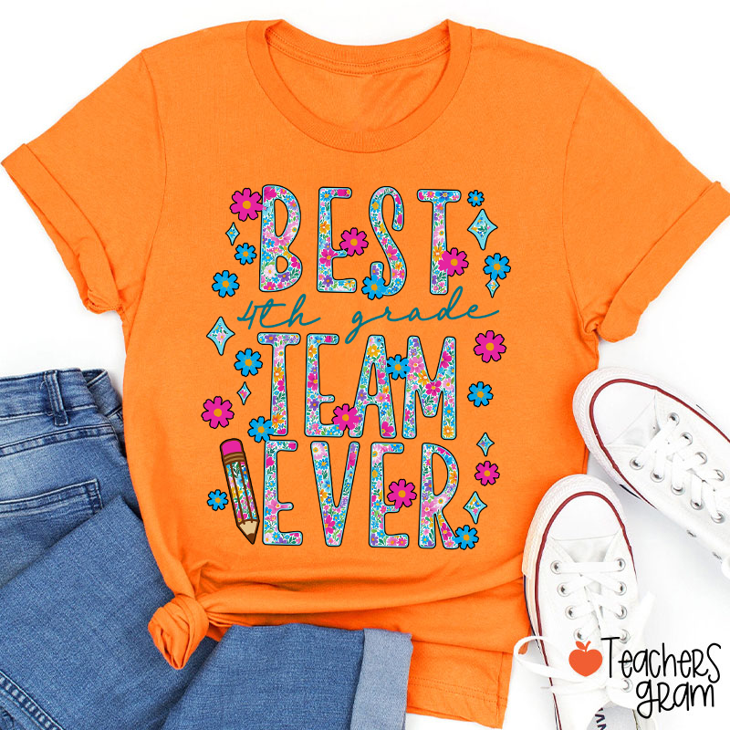 Personalized Grade Best Team Ever Floral Fonts Teacher T-Shirt