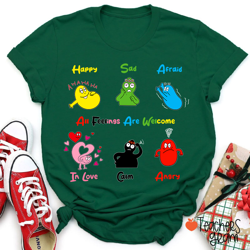 All Feelings Are Welcome Teacher T-Shirt