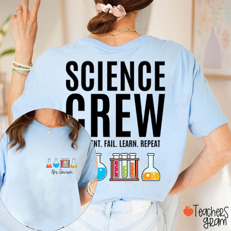 Personalized Science Crew Experiment Fail Learn Repeat Teacher Two Sided T-Shirt