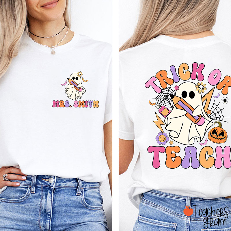 Personalized Name Trick Or Teach Teacher Two Sided T-Shirt