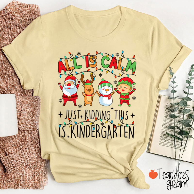 Personalized Grade All Is Calm Just Kidding Teacher T-Shirt