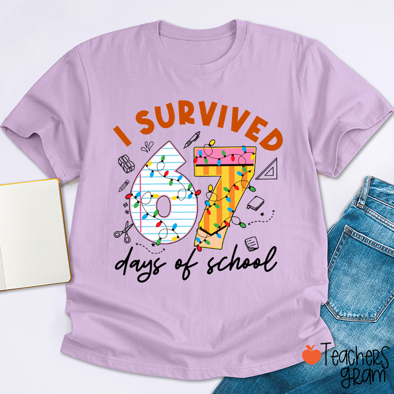 I Survived 67 Six Seven Days Of School School 67 Teacher T-Shirt