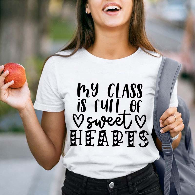 My Class Is Full Of Sweet Hearts Teacher T-Shirt