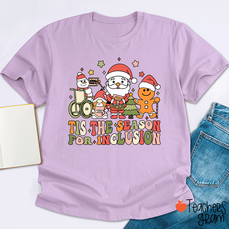 Tis The Season For Inclusion Teacher T-shirt