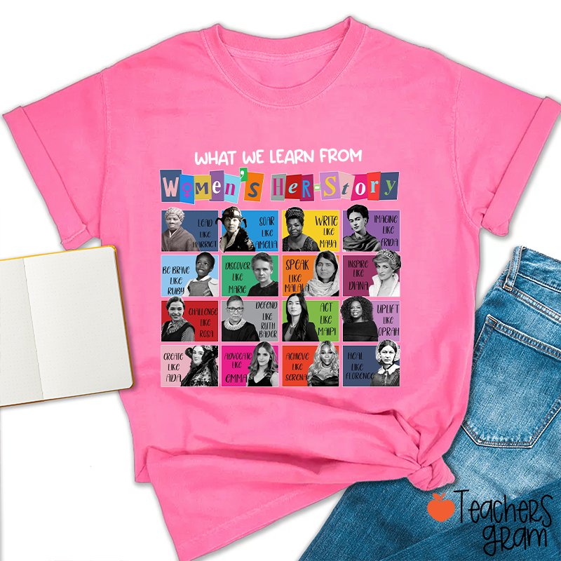 What We Learn From Women's Her-Story Teacher T-Shirt